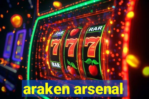 araken arsenal